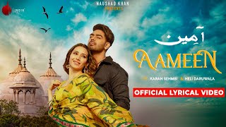 Aameen  Official Lyrical Video  Karan Sehmbi  Nirmaan  Heli Daruwala  Enzo  Naushad Khan [upl. by Naryb]