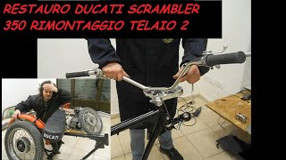 RESTAURO DUCATI SCRAMBLER 350 RIMONTAGGIO TELAIO 2 [upl. by Zephan]