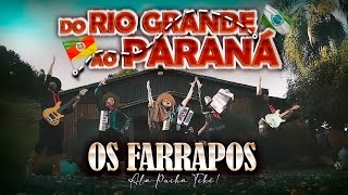 Os Farrapos  Do Rio Grande ao Paraná  Clipe Oficial 2023 [upl. by Uranie]