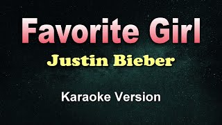 FAVORITE GIRL  Justin Bieber Karaoke  Instrumental [upl. by Sharona713]