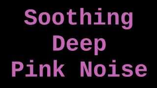 Soothing Deep Pink Noise  12 Hours [upl. by Lafleur]