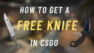 How To Get A FREE CSGO KNIFE Or CSGO Skins In 2020 [upl. by Snilloc]