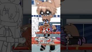 Big brother i’m just like you gacha gachalife trend viralshort fy [upl. by Atival]