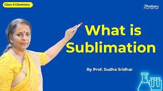 Sublimation Crystallisation  Class9 Chemistry  Chapter2  Is Matter Around Us Pure  Prof Sudha [upl. by Kerad]