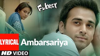 Ambarsariya Lyrical Fukrey  Sona Mohapatra  Pulkit Samrat Priya Anand  Ram Sampath [upl. by Mourant]