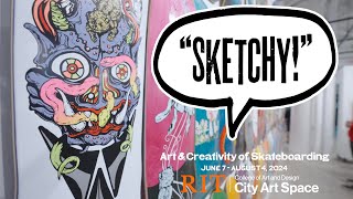 quotSKETCHYquot The Art and Creativity of Skateboarding at RIT City Art Space [upl. by Janeva5]