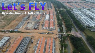 Lets FLY  Bywater Homes amp Setia Utama  Setia Alam MALAYSIA [upl. by Esilrac]