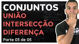 União Intersecção e Diferença entre Conjuntos  Aula 03 de 05 [upl. by Winstonn]