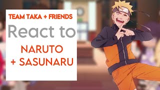 Team Taka Jugo  friends react to NarutoSasunaru  sasunaru  ALL FANON DONT COME AT ME BRO😭🙏 [upl. by Graces]