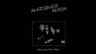 Marquee Moon  Beyond the Pale [upl. by Ennahtebazile937]