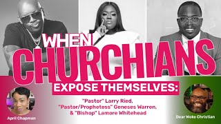 When Churchians Expose Themselves LarryReidLive Bishop Lamor Whitehead Geneses Warren Show Out [upl. by Imoyaba179]