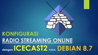 KONFIGURASI SERVER RADIO ONLINE DENGAN ICECAST 2 PADA DEBIAN 87 [upl. by Attelliw702]