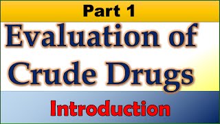 Evaluation of crude drugs  Pharmacognosy  how to evaluate crude drugs in pharmacognosy  Intro [upl. by Aiem]