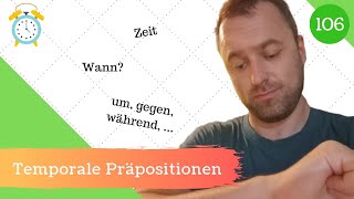 Deutsch lernen Zeit  temporale Präpositionen  Temporalsätze  German lesson  Deutschkurs A2  B1 [upl. by Ekard588]