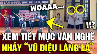 Nhóm nam sinh văn nghệ nhảy VŨ ĐIỆU LÀNG LÁ khiến cả trường HÒ REO không ngừng Tin Nhanh Official [upl. by Scotti784]