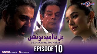 Dil Na Umeed Toh Nahi  Episode 10  Tv One Dramas [upl. by Evol]