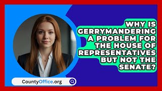 Why Is Gerrymandering a Problem for the House of Representatives but Not the Senate [upl. by Higbee]