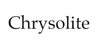 How to Pronounce Chrysolite [upl. by Luis]