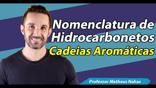 Aula 5  Nomenclatura de Hidrocarbonetos Aromáticos [upl. by Mccartan915]