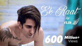 Vilen  Ek Raat Official Video [upl. by Kerge]