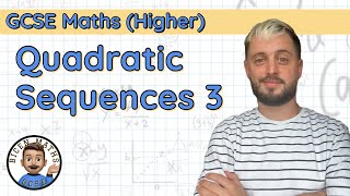 Quadratic Sequences 3 • The nth term • GCSE Maths Higher 🧩 [upl. by Amelia605]