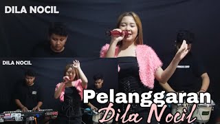 PELANGGARAN  DILA NOCILOFFICIAL VIDIO [upl. by Sdlonyer848]