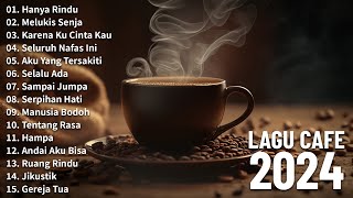 Lagu Akustik Terbaru 2024  Kumpulan Lagu Santai Cocok Diputar Di Cafee Sambil Kerja Lembur 2024 [upl. by Arev]