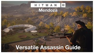 HITMAN™ 3 2021 Mendoza Versatile Assassin Guide [upl. by Valerie]