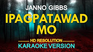 IPAGPATAWAD MO  Janno Gibbs VST amp Co 🎙️  KARAOKE  🎶 [upl. by Mila]