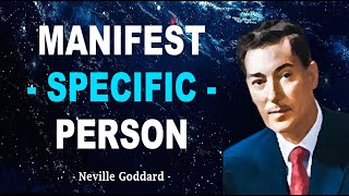 Neville Goddard  How To Manifest a Specific Person POWERFUL TECHNIQUE [upl. by Vitia]