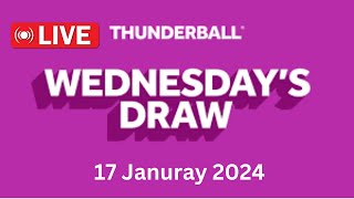 Thunderball draw live results tonight Wednesday 17 Jan 2024  thunderball live tonight draw [upl. by Charlotte388]