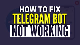 How To Fix Telegram Bot Not Working 2024 [upl. by Bashemeth]