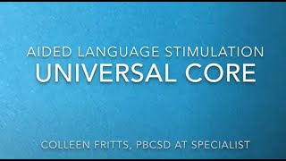 Universal Core amp Aided Language Stimulation [upl. by Seen]