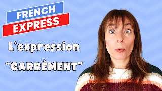 LExpression quotCARRÉMENTquot En Français [upl. by Sewellyn]