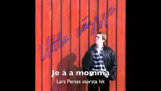 Je å a momma Lars Persas största hit [upl. by Ecnedurp129]