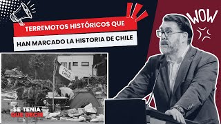 TERREMOTOS HISTÓRICOS QUE HAN MARCADO LA HISTORIA DE CHILE  TEVEX TV  seteniaquedecir [upl. by Forsta]