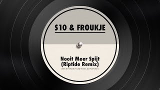 S10 amp Froukje  Nooit Meer Spijt Riptide Remix [upl. by Markson]