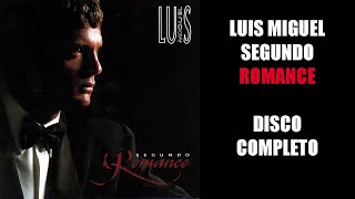 Luis Miguel Segundo Romance DISCO COMPLETO [upl. by Kaela115]