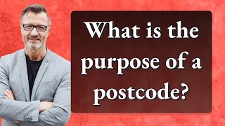 What is the purpose of a postcode [upl. by Rapsac]