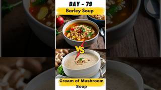 Day 79 Barley soup vs cream of mushroom healthy food nutrition healthyfood healthydiet soup [upl. by Esnofla422]