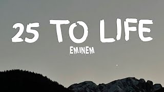 Eminem  25 To Life Lyrics [upl. by Nasia]