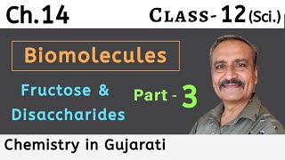 Part 3  Ch 14  Fructose amp Disaccharides  Class 12 Chemistry  NCERT  Praful sir [upl. by Griggs]