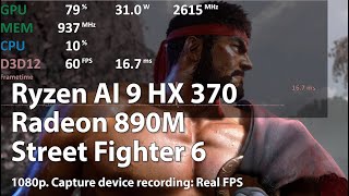 Street Fighter 6 on Ryzen AI 9 HX 370 APU with Radeon 890M iGPU Gameplay Benchmark Test [upl. by Yrhcaz]