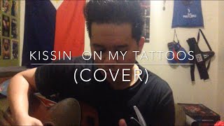 kissin on my tattoos cover August Alsina [upl. by Jorrie814]