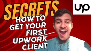 How to Get Your First Client on Upwork Secrets for New Freelancer  Get Your First Client Fast [upl. by Airdnax693]