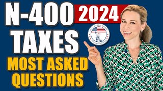 N400 MOST ASKED TAX QUESTIONS  Filing US Citizenship amp TAXES [upl. by Honora]