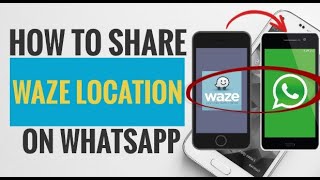 How to Share Waze Location on WhatsApp [upl. by Ahsatan]