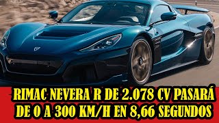 El nuevo Rimac Nevera R de 2078 CV pasará de 0 a 300 kmh en 866 segundos [upl. by Ardnu383]