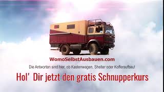 GratisSchnupperkurs zum Wohnmobil Selbstausbauen egal ob Van Transporter Pickup oder LKW [upl. by Isobel]