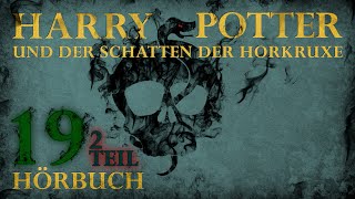 quotHarry Potter und der Schatten der Horkruxequot  HÖRBUCH  Kapitel 19 22  Fanfiction [upl. by Sacks]